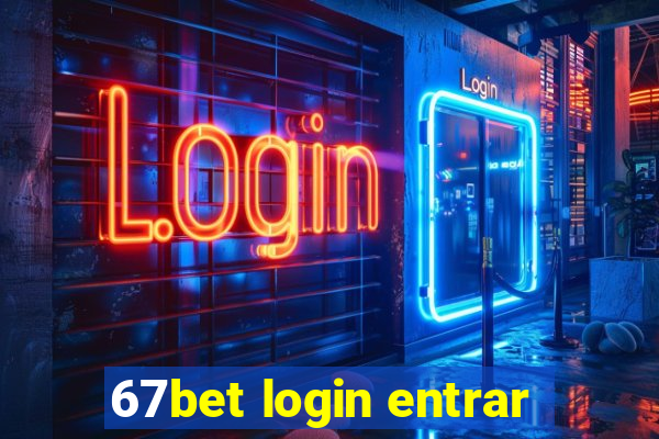 67bet login entrar